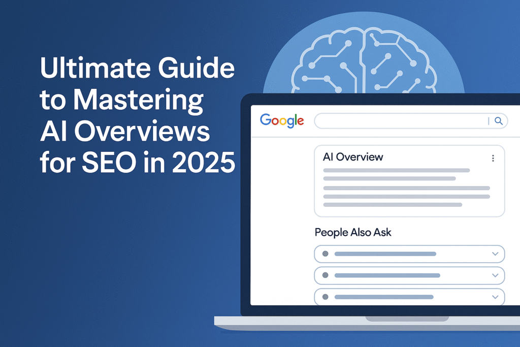 Ultimativer Leitfaden zur Beherrschung von AI Overviews für SEO im Jahr 2025